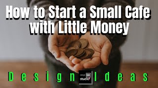 How to Start a Small Café with Little Money