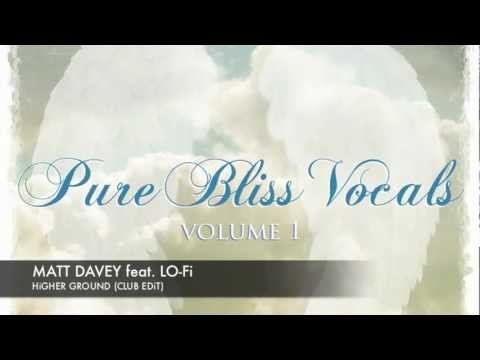 Matt Davey feat Lo-Fi Sugar - Higher Ground (Club Edit) Pure Bliss Vocals Preview