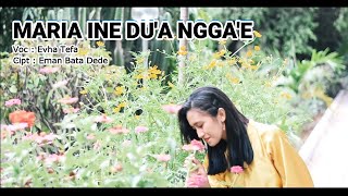 Download lagu Lagu Maria Terbaru 2022 || MARIA INE DU'A NGGA'E || Voc. Evha Tefa || Cipt. Eman B. Dede || mp3