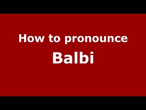 How to pronounce Balbi (Italian/Italy) - PronounceNames.com