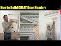 How to Build the Best Looking Door Headers