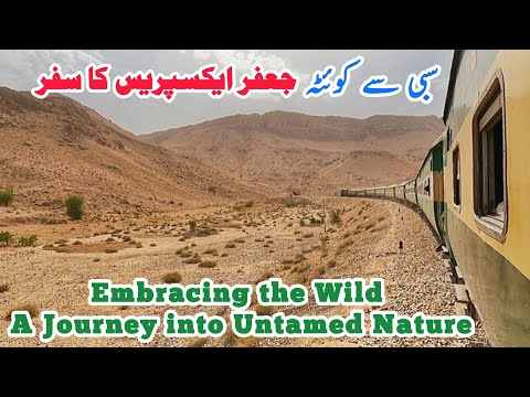 Sibi to Quetta adventures train travel of Jaffar Express | a journey into untamed nature