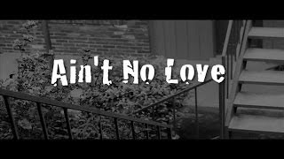 AIN'T NO LOVE remix by MR.GARTH-CULTI-VADER