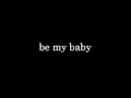 be my baby 