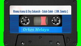 Download lagu Rhoma Irama & Elvy Sukaesih - Colak-Colek - [ OM. Soneta ] mp3