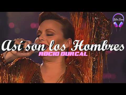Rocío Dúrcal - Asi Son Los Hombres (Letra)