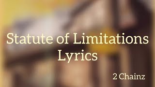 Statute of Limitations- 2 Chainz (Lyrics)