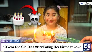 10-Year-Old Girl Dies After Eating Her Birthday Cake