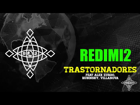 Trastornadores (Definicion) – Redimi2 Ft. Alex Zurdo, Rubinsky, Villanova (Redimi2Oficial)