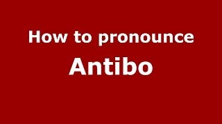 How to pronounce Antibo