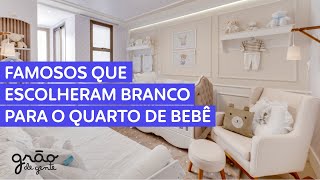 FAMOSOS QUE ESCOLHERAM ENXOVAL BRANCO PARA SEUS BEBÊS 🤍