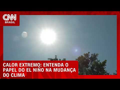 El Niño impulsiona onda de calor nos próximos dias; entenda o fenômeno | CNN AGORA
