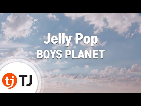 [TJ노래방] Jelly Pop - BOYS PLANET / TJ Karaoke