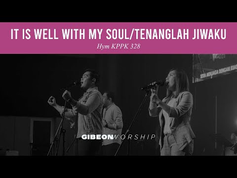Gibeon Worship "It Is Well With My Soul / Tenanglah Jiwaku"