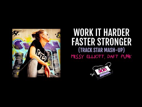Work It v. Harder, Faster, Stronger TRACK STAR REMIX MASH-UP - Missy Elliott, Daft Punk