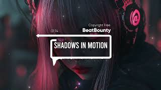 Shadows In Motion - BeatBounty [Copyright Free Music]