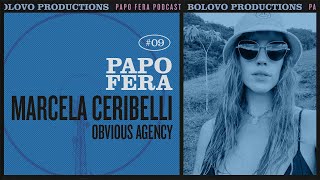 Podcast Papo Fera #09 com Marcela Ceribelli