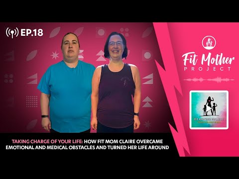 FMP Podcast Ep.18 - Taking Charge of Your Life: What Claire Overcame to Turn Her Life Around
