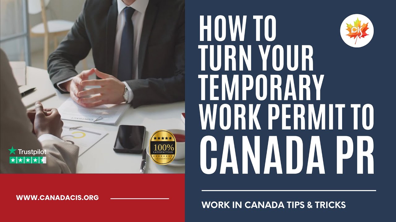How to Turn Your Temporary Work Permit to Canada PR