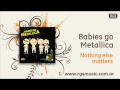Babies go Metallica - Nothing else matters