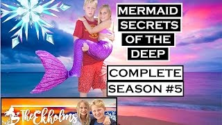 Mermaid Secrets of The Deep ~ COMPLETE SEASON 5 with BONUS FOOTAGE edited in imovie | Theekholms