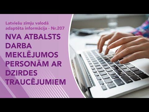 Video ziņas Nr. 207 “NVA atbalsts darba meklējumos personām ar dzirdes traucējumiem”