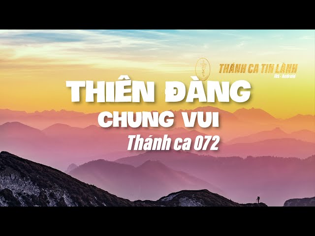 THÁNH CA 072 | THIÊN ĐÀNG CHUNG VUI | KARAOKE THÁNH CA TIN LÀNH