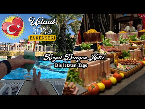 Türkei Urlaub 2025 - Royal Dragon - Die letzten Tage