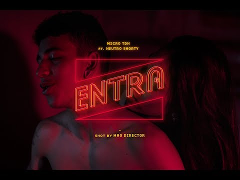 Micro TDH - Entra Ft. Neutro Shorty (Vídeo Oficial)