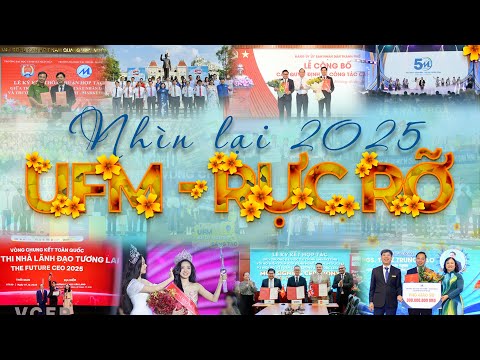 Nhìn lại UFM 2025 - Rực rỡ