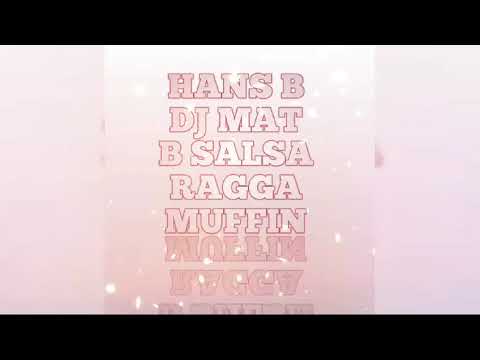 EY DJ MAT B KAV X DJ HANS B -RAGGA MUFFIN !!!