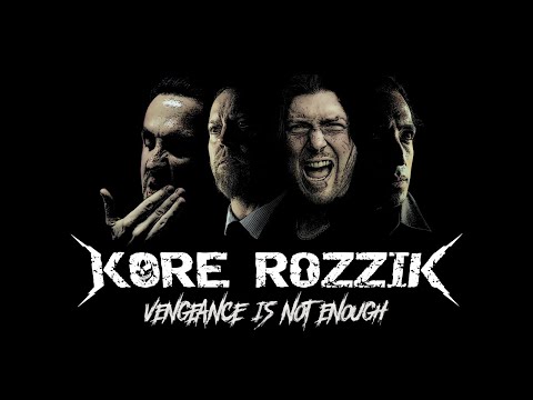 Kore Rozzik - Vengeance Is Not Enough (Official Music Video)