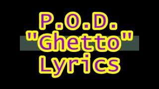 P.O.D. - “Ghetto” lyrics