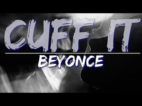 Beyoncé - CUFF IT (Clean) (Lyrics) - Audio at 192khz, 4k Video