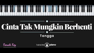 Download lagu Cinta Tak Mungkin Berhenti - Tangga (KARAOKE PIANO - FEMALE KEY) mp3