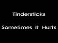 Tindersticks - Sometimes It Hurts 