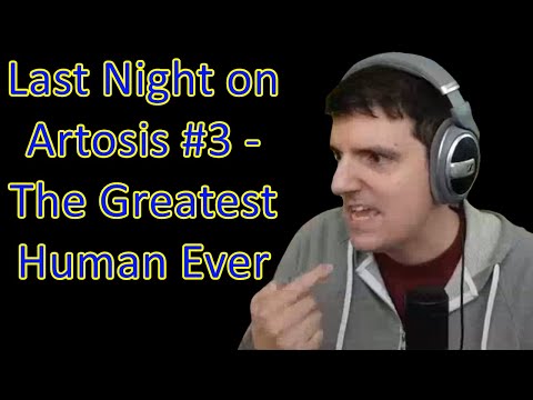 Last Night on Artosis #3 - The Greatest Human Who Ever Lived (27-01 Stream Highlights)