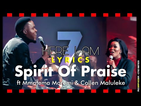 Spirit Of Praise 7 - Here I Am ft Mmatema Moremi & Collen Maluleke LYRICS - Gospel - pentatonicKC