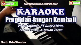Download lagu PERGI DAN JANGAN KEMBALI/Vicky Salamor FT Justy Aldrin, Toton Caribo & Jacson Zeran (Karaoke HD) mp3