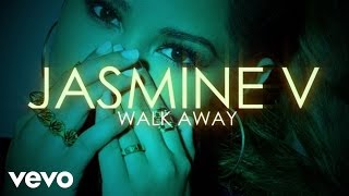 Jasmine V - Walk Away (Lyric Video)