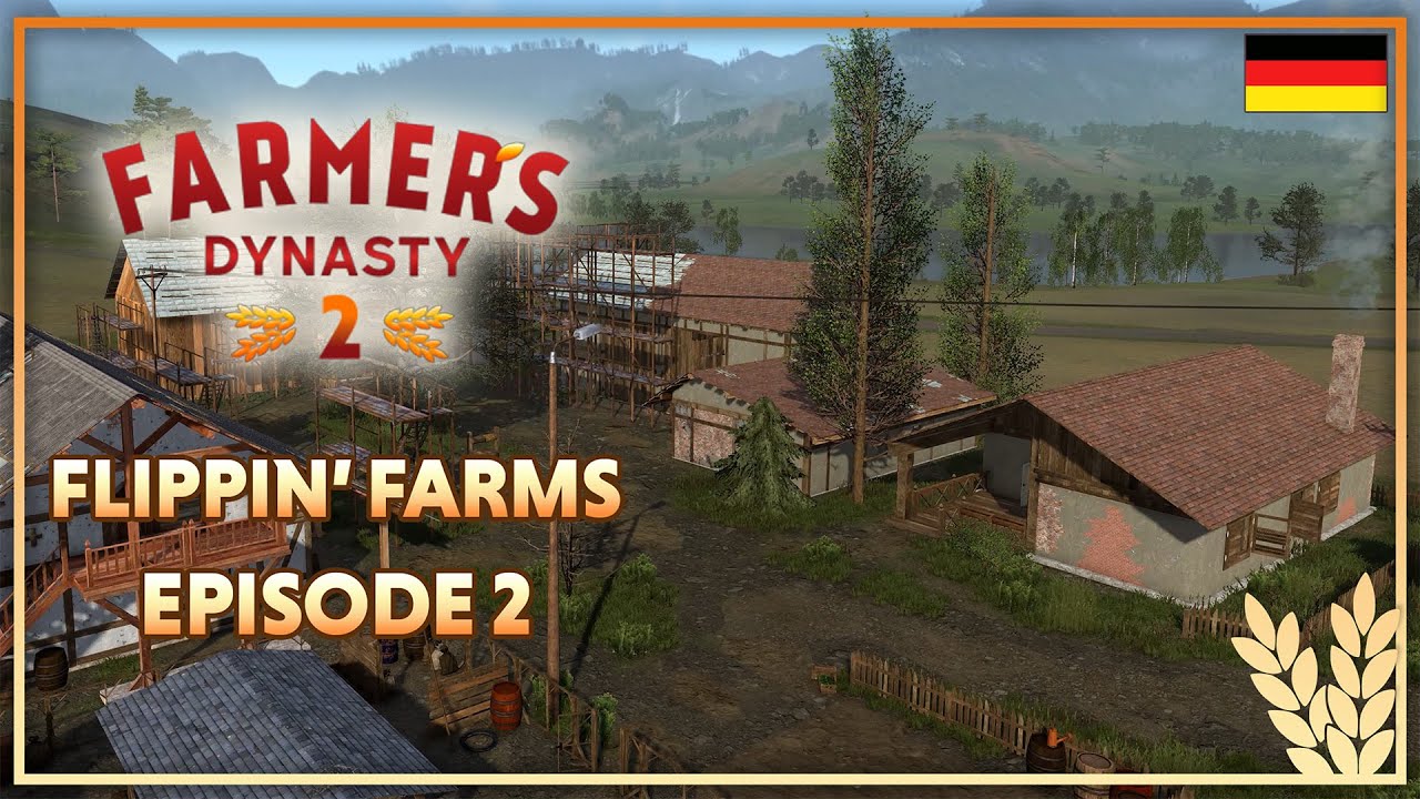 Farmer's Dynasty 2 | Farm-Renovierung, Episode 2 (DE)