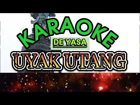 UYAK UTANG. KARAOKE REMIX. .DE YASA