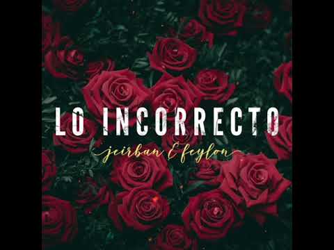 FEYLON❌JEIRBAN  - lo incorrecto