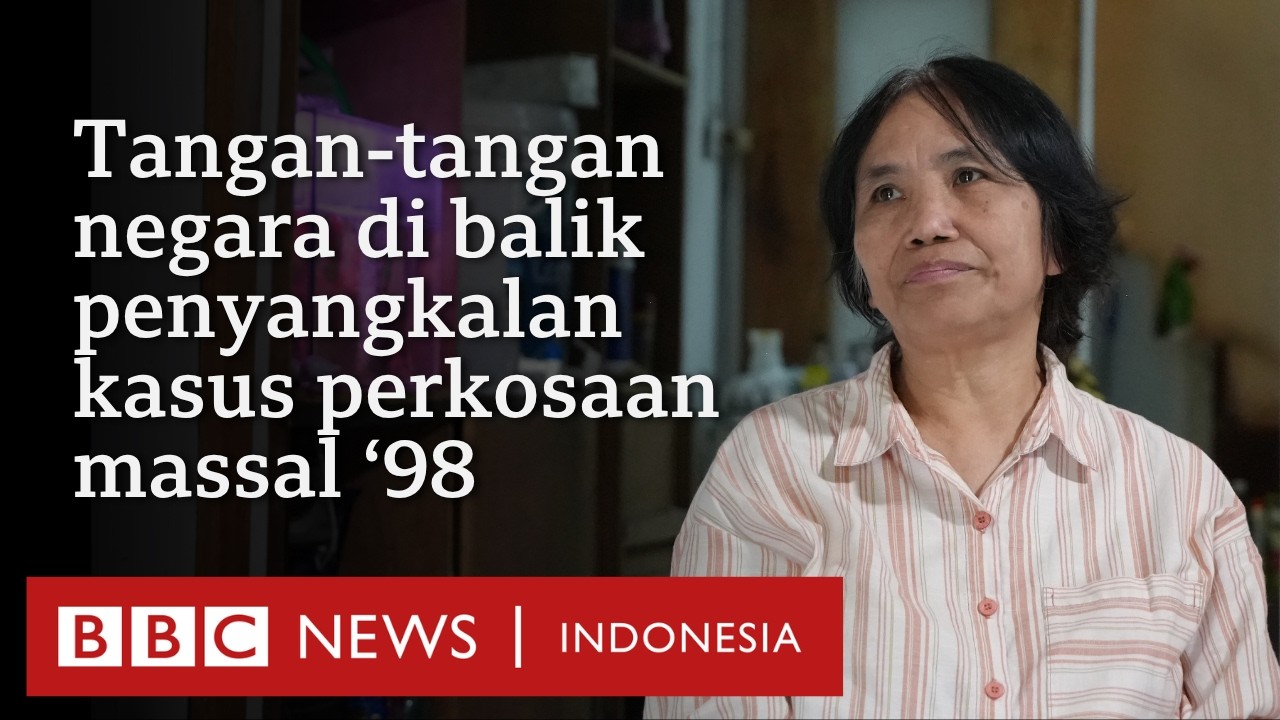 Penyangkalan sistematis kasus perkosaan massal 1998 - BBC News Indonesia