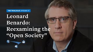 Leonard Benardo: Reexamining the “Open Society”