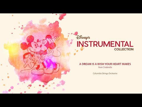 Disney Instrumental ǀ Columbia Strings Orchestra - A Dream Is A Wish Your Heart Makes