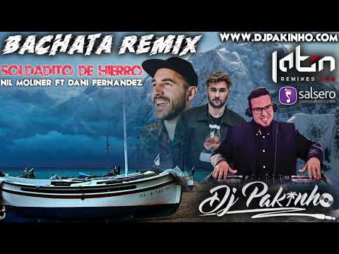 Soldadito de hierro - Nil Moliner  Ft Dani Fernandez (Bachata Remix) DjPakinho