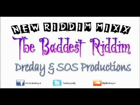 The Baddest Riddim MIX[August 2012] - Dreday & SOS Productions