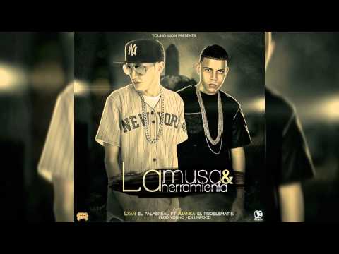 Lyan Ft. Juanka El Problematik - La Musa Y La Herramienta