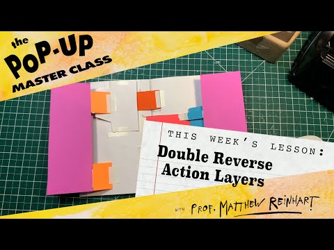 Pop-Up Master Class with Matthew Reinhart: Double Reverse Action Layers
